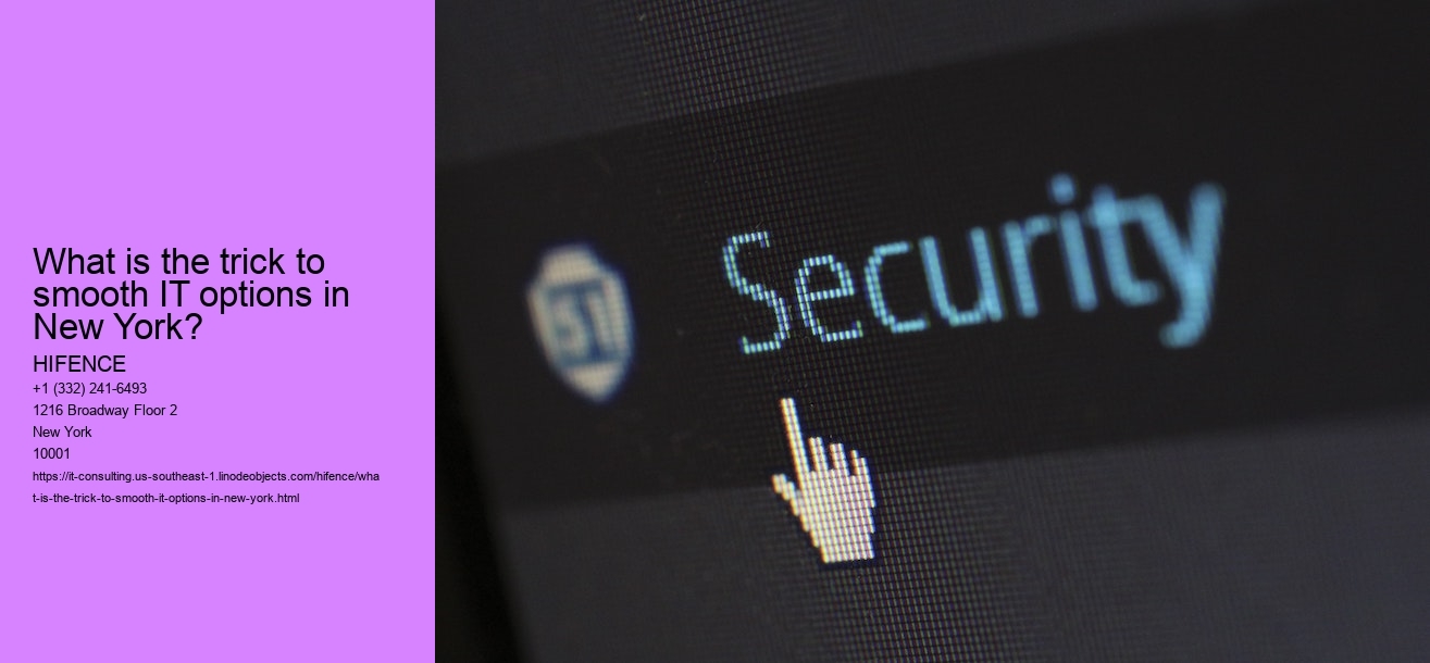 What is the trick to smooth IT support in New York?